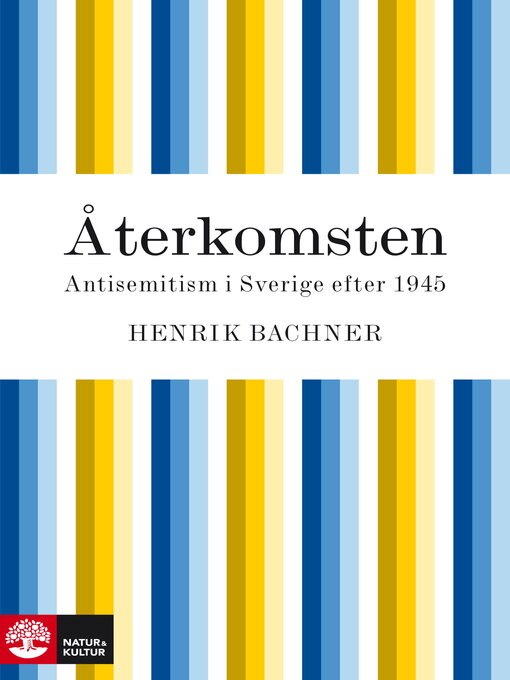 Titeldetaljer för Återkomsten--antisemitism i Sverige efter 1945 av Henrik Bachner - Tillgänglig